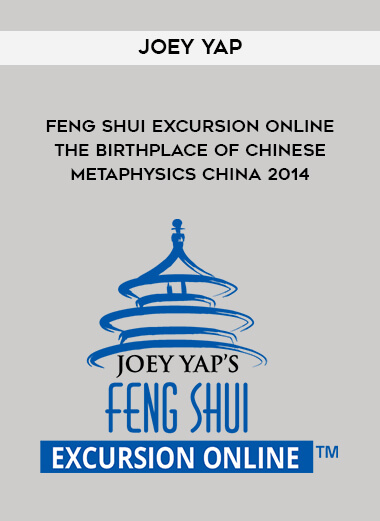 Joey Yap - Feng Shui Excursion Online - The Birthplace of Chinese Metaphysics - China 2014 download
