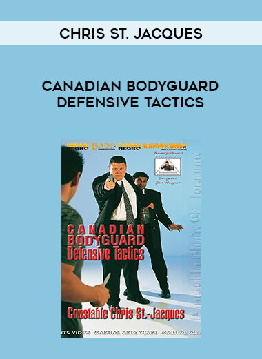 Chris. St. Jacques - Canadian Bodyguard Defensive Tactics download