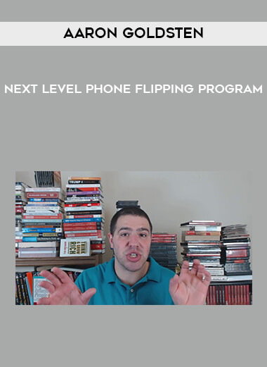 Aaron Goldsten - Next Level Phone Flipping Program download