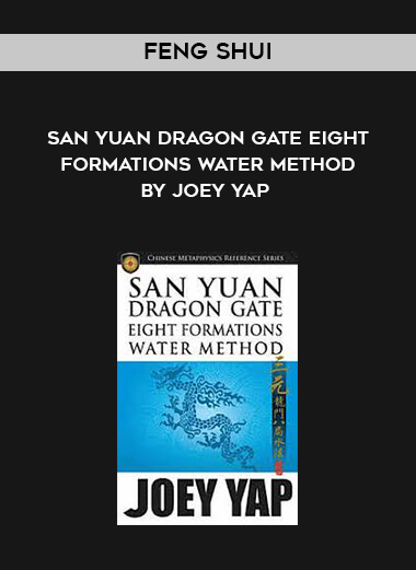 Feng Shui - San Yuan Dragon Gate Eight Formations Water Method by Joey Yap download