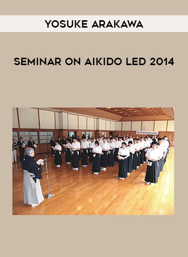 Yosuke Arakawa - Seminar on Aikido led  2014 download