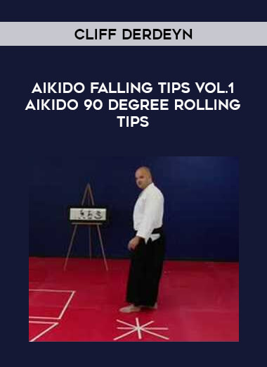 Cliff Derdeyn - Aikido Falling Tips Vol.1 Aikido 90 Degree Rolling Tips download