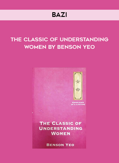 Bazi - The Classic of Understanding Women by Benson Yeo download