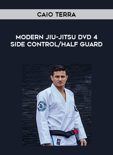 Caio Terra - Modern Jiu-jitsu DVD 4 Side Control / Half Guard download