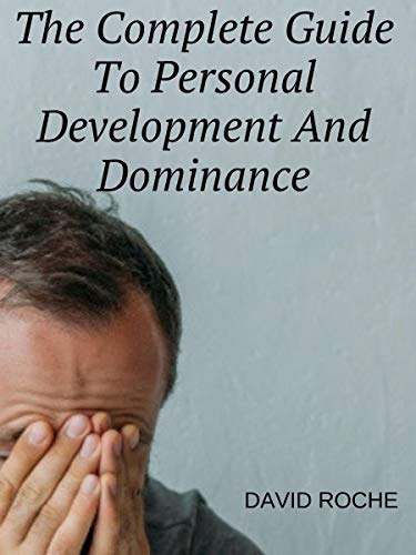 The Complete Guide To Personal Development And Dominance download