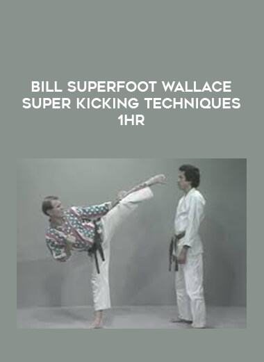 Bill Superfoot Wallace Super Kicking Techniques 1hr download