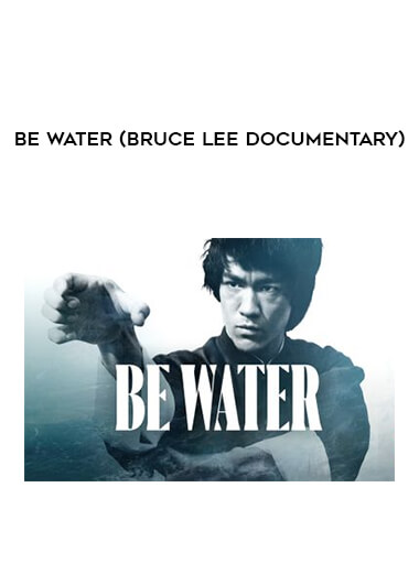 Be Water (Bruce Lee documentary) download