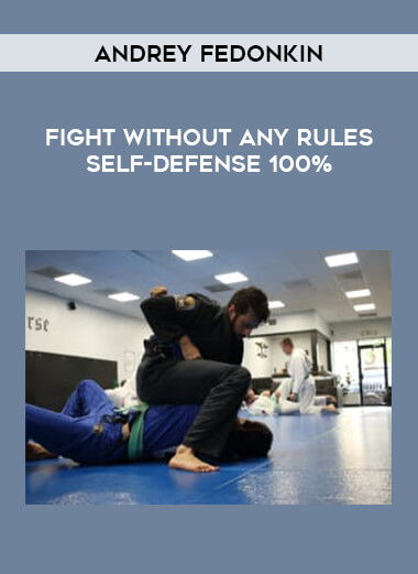 Andrey Fedonkin - Fight Without Any Rules Self-Defense 100% download