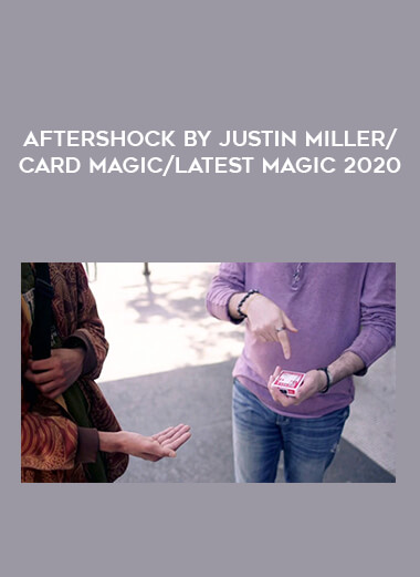 Aftershock by Justin Miller/card magic/latest magic 2020 download