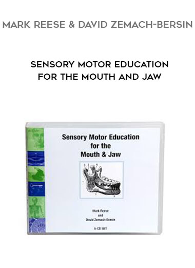 Mark Reese & David Zemach-Bersin - Sensory Motor Education for the Mouth and Jaw download