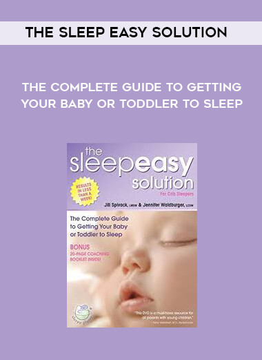 The Sleep Easy Solution - The Complete Guide to Getting Your Baby or Toddler to Sleep download