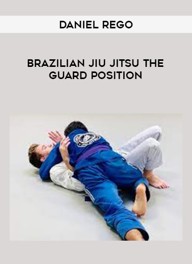 Daniel Rego - Brazilian Jiu Jitsu The Guard position download