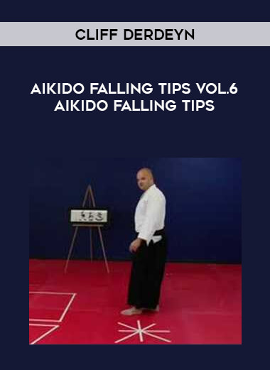 Cliff Derdeyn - Aikido Falling Tips Vol.6 Aikido Falling Tips download