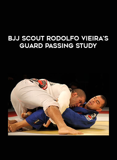 BJJ Scout Rodolfo Vieira's Guard Passing Study download