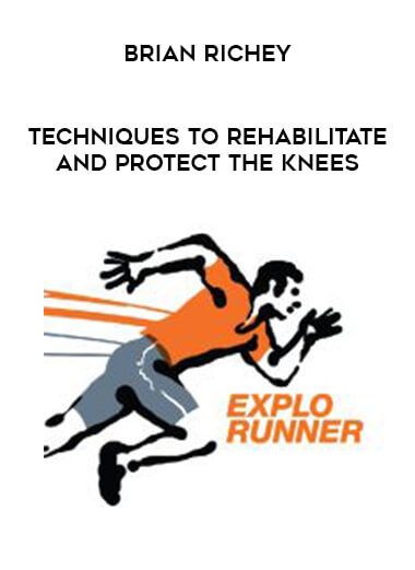 Brian Richey - Techniques to Rehabilitate and Protect the Knees download