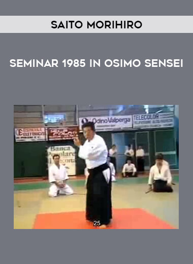 Saito Morihiro - Seminar 1985 in Osimo Sensei download