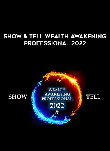 Show & Tell Wealth Awakening Professional 2022 download
