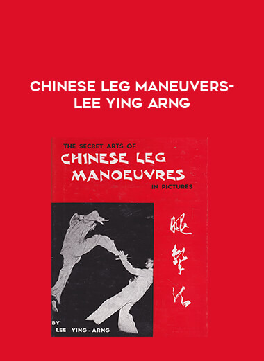 Chinese Leg Maneuvers-Lee Ying Arng download