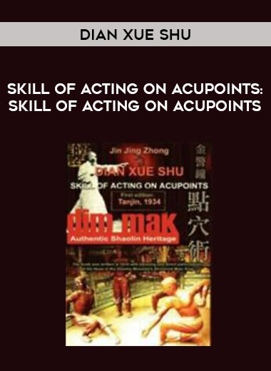 DIAN XUE SHU - Skill Of Acting On Acupoints: Skill of Acting on Acupoints download