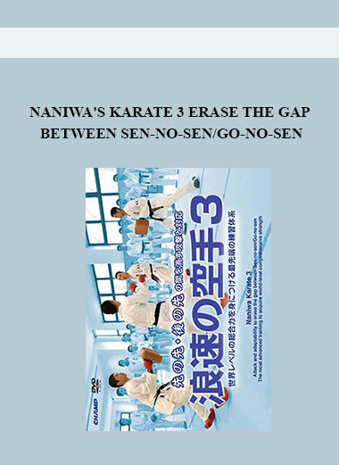 NANIWA'S KARATE 3 ERASE THE GAP BETWEEN SEN-NO-SEN/GO-NO-SEN download
