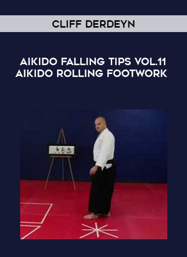 Cliff Derdeyn - Aikido Falling Tips Vol.11 Aikido Rolling Footwork download