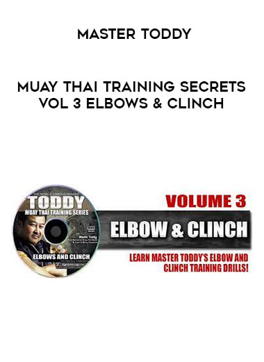 Master Toddy - Muay Thai Training Secrets Vol 3 Elbows & Clinch download