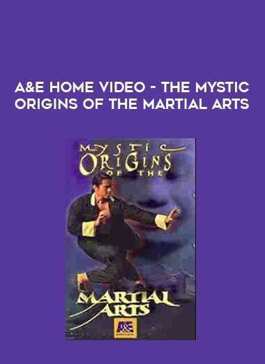 A&E Home Video - The Mystic Origins Of The Martial Arts download