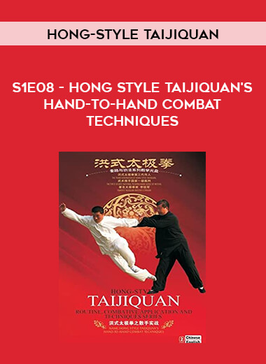 Hong-Style Taijiquan - S1E08 - Hong Style Taijiquan's Hand-To-Hand Combat Techniques download