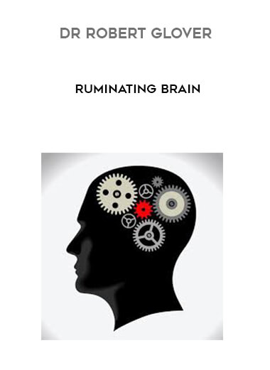 Dr Robert Glover - Ruminating Brain download