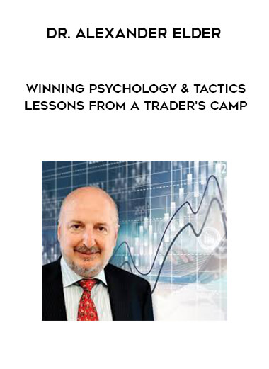 Dr. Alexander Elder - Winning Psychology & Tactics - Lessons From A Trader's Camp download