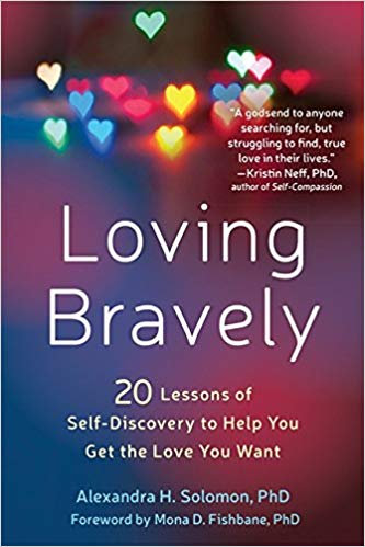 PhD - Loving Bravely: Twenty Lessons of Self-Discovery to Help You Get the Love You Want download