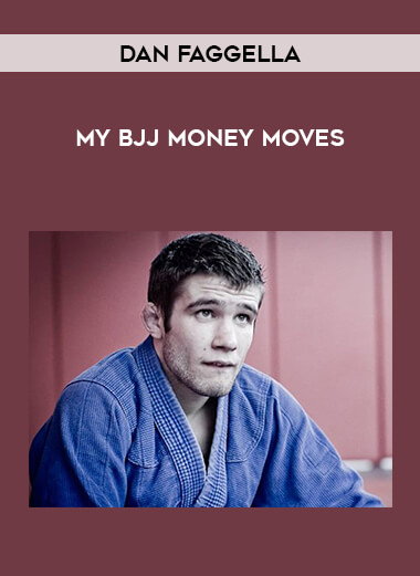 Dan Faggella - My BJJ Money Moves download