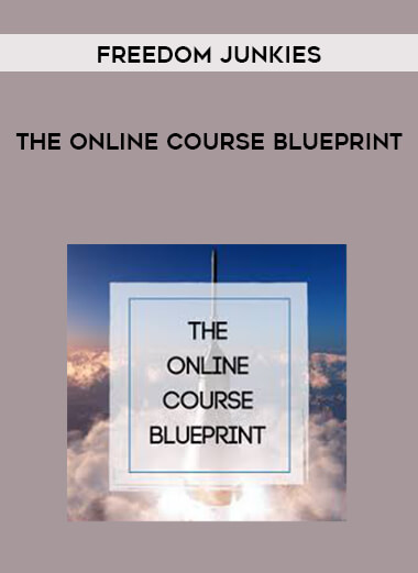 Freedom Junkies - The Online Course Blueprint download