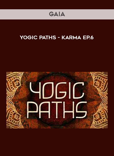 Gaia - Yogic Paths - Tantra Ep.6 download