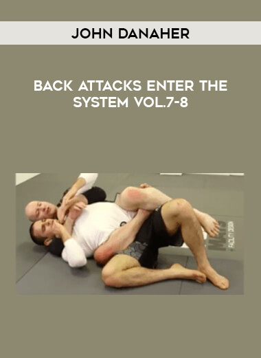 John Danaher - Back Attacks Enter The System Vol.7-8 download