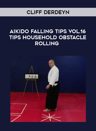 Cliff Derdeyn - Aikido Falling Tips Vol.16 Tips Household Obstacle Rolling download