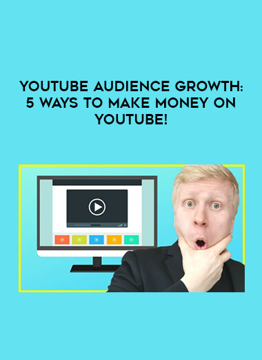 YouTube Audience Growth: 5 Ways to Make Money on YouTube! download