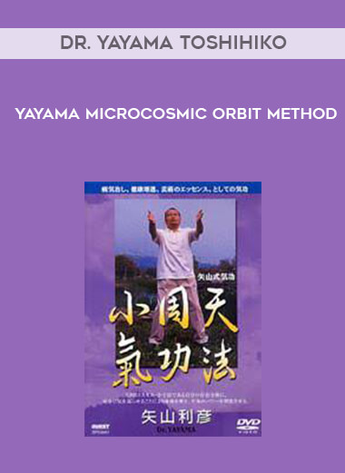 Dr. Yayama Toshihiko - Yayama Microcosmic Orbit Method download