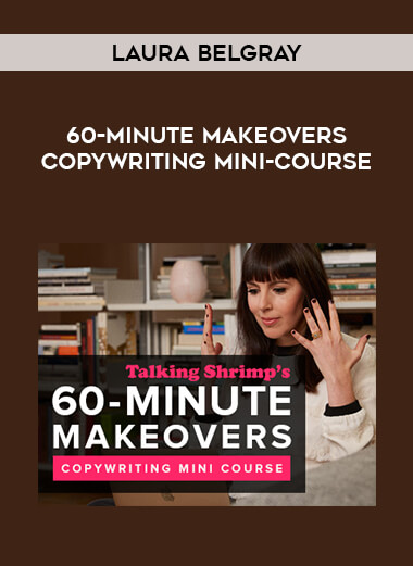 60-Minute Makeovers Copywriting Mini-Course by Laura Belgray download