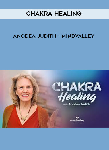 Chakra Healing - Anodea Judith - MindValley download