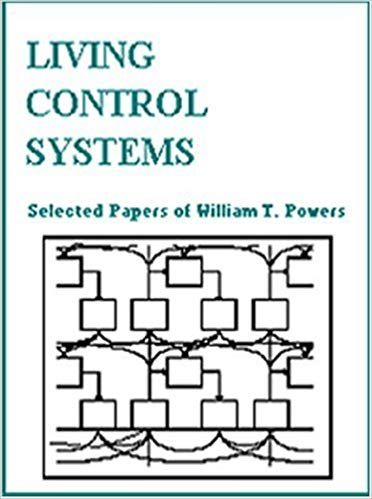 William T. Powers - Living Control Systems : Selected Papers download