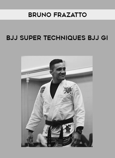 Bruno Frazatto - BJJ Super Techniques BJJ Gi download