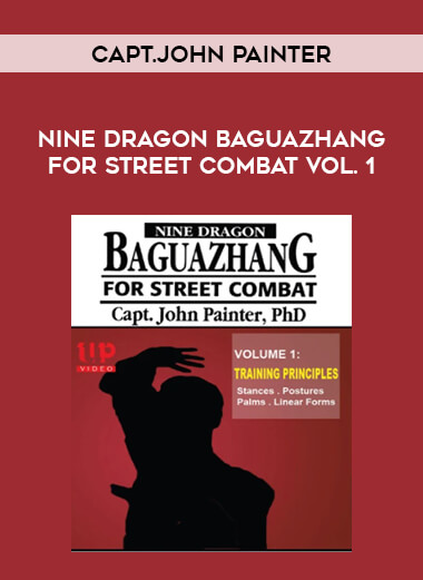 Capt.John Painter - Nine Dragon Baguazhang for Street Combat Vol. 1 download