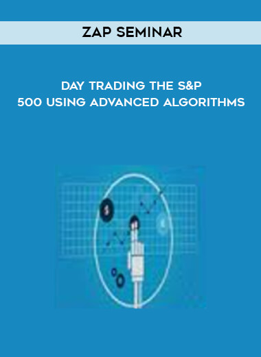 Zap Seminar - Day Trading The S&P 500 Using Advanced Algorithms download