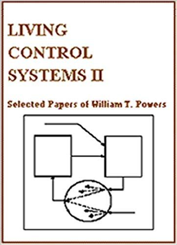 Wllllam T. Powers - Living Control Systems II - Selected Papers of William T. Powers download