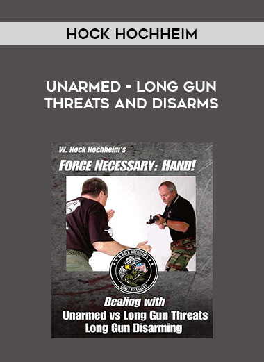 Unarmed - Long Gun Threats and Disarms by Hock Hochheim download