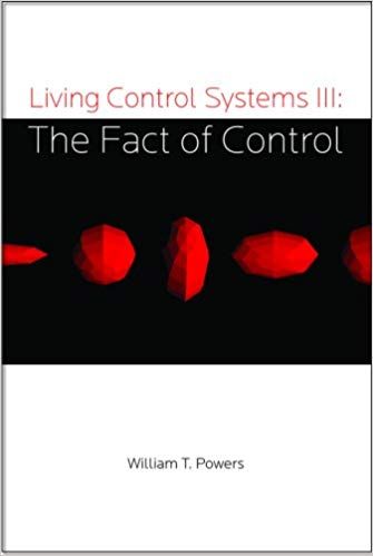 William T. Powers - Living Control Systems III - The Fact of Control download