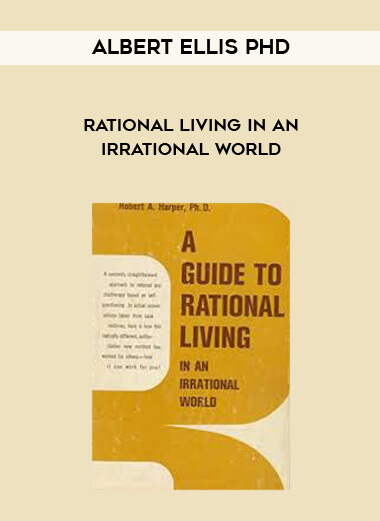 Albert Ellis PhD - Rational Living in an Irrational World download
