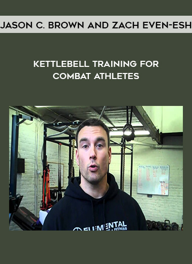 Jason C. Brown and Zach Even-Esh - Kettlebell Training for Combat Athletes download