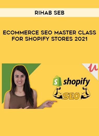 Ecommerce SEO Master Class for Shopify stores 2021 by Rihab Seb download